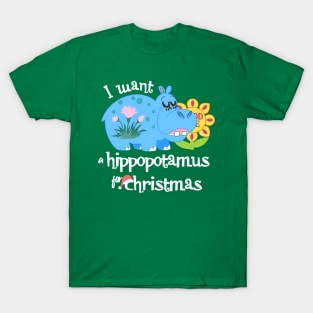 I Want A Hippopotamus Small World Christmas T-Shirt